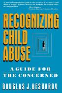 Recognizing Child Abuse di Douglas J. Besharov, Besharov edito da Free Press