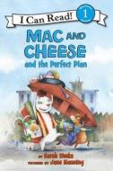 Mac and Cheese and the Perfect Plan di Sarah Weeks edito da HARPERCOLLINS