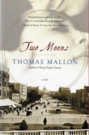 Two Moons di Thomas Mallon edito da HARVEST BOOKS