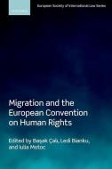 Migration And The European Convention On Human Rights di Aali edito da OUP Oxford