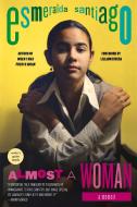 Almost a Woman: A Memoir di Esmeralda Santiago edito da DA CAPO PR INC