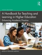 A Handbook For Teaching And Learning In Higher Education di Stephanie Marshall edito da Taylor & Francis Ltd