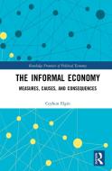 The Informal Economy di Ceyhun Elgin edito da Taylor & Francis Ltd