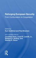 Reforging European Security di Kurt Gottfried, Paul Bracken edito da Taylor & Francis Ltd
