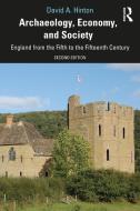 Archaeology, Economy, And Society di David A. Hinton edito da Taylor & Francis Ltd