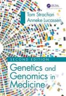 Genetics And Genomics In Medicine di Tom Strachan, Anneke Lucassen edito da Taylor & Francis Ltd