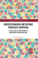 Understanding Metaphor Through Corpora di Katie Patterson edito da Taylor & Francis Ltd