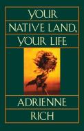 Your Native Land, Your Life Reissue di Adrienne Rich edito da W. W. Norton & Company