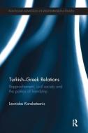 Turkish-Greek Relations di Leonidas (The British Institute at Ankara Karakatsanis edito da Taylor & Francis Ltd