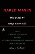 Naked Masks di Luigi Pirandello edito da PENGUIN GROUP