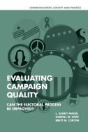 Evaluating Campaign Quality di Louis Sandy Maisel, Darrell M. West, Brett M. Clifton edito da Cambridge University Press