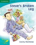 Pobblebonk Reading 5.2 Steve\'s Broken Leg di Cecily Matthews edito da Cambridge University Press