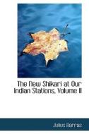 The New Shikari At Our Indian Stations, Volume Ii di Julius Barras edito da Bibliolife