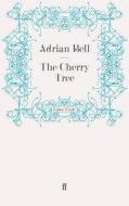 The Cherry Tree di Adrian Bell edito da Faber and Faber ltd.