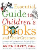 The Essential Guide to Children's Books and Their Creators di Anita Silvey edito da HOUGHTON MIFFLIN