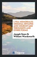 Lyra Memorialis di Joseph Snow, William Wordsworth edito da Trieste Publishing