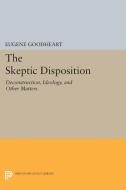 The Skeptic Disposition di Eugene Goodheart edito da Princeton University Press