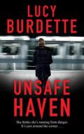 Unsafe Haven di Lucy Burdette edito da Canongate Books Ltd