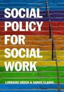 Social Policy for Social Work di Lorraine Green edito da Polity Press