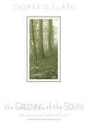 The Greening of the South di Thomas Dionysius Clark edito da The University Press of Kentucky