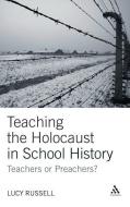 Teaching the Holocaust in School History di Lucy Russell edito da Bloomsbury Publishing PLC