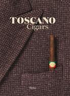 Toscano Cigar, Italian Cigar di Enrico Mannucci edito da Rizzoli International Publications