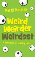 Weird Weirder Weirdest di Martii A Maclean edito da Kooky Cat Books