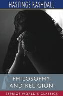 PHILOSOPHY AND RELIGION ESPRIOS CLASSIC di HASTINGS RASHDALL edito da LIGHTNING SOURCE UK LTD
