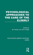 Psychological Approaches To The Care Of The Elderly edito da Taylor & Francis Ltd