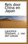 Reis Door China En Japan di Laurence Oliphant edito da Bibliolife