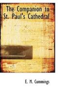 The Companion To St. Paul's Cathedral di E M Cummings edito da Bibliolife