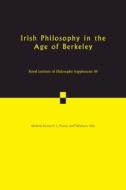 Irish Philosophy In The Age Of Berkeley: Volume 88 edito da Cambridge University Press