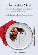 The Perfect Meal di Charles Spence, Betina Piqueras-Fiszman edito da Wiley John + Sons