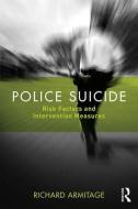Police Suicide di Richard Armitage edito da Taylor & Francis Ltd