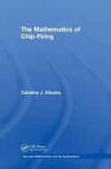 The Mathematics of Chip-Firing di Caroline J. Klivans edito da Taylor & Francis Ltd