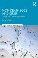 Non-death Loss And Grief di Darcy L. Harris edito da Taylor & Francis Ltd