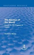 The Saviour of the World di Charlotte M. Mason edito da Taylor & Francis Ltd