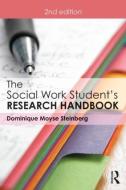 The Social Work Student's Research Handbook di Dominique Moyse (Hunter College Steinberg edito da Taylor & Francis Ltd