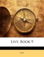 Livy, Book 9 di . Livy edito da Bibliolife, Llc