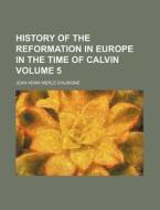History Of The Reformation In Europe In di Jean Henri Merle D'Aubign edito da Rarebooksclub.com