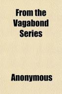 From The Vagabond Series di Anonymous, Maksim Gorky edito da General Books