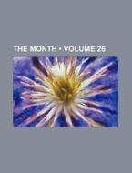 The Month (volume 26) di Books Group edito da General Books Llc