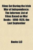 The Informer, List Of Films Based On War Books - 1898-1926, The Last September edito da General Books Llc