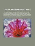 24th United States Congress, 25th United States Congress, Panic Of 1837, Battle Of Lake Okeechobee edito da General Books Llc