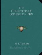 The Philoctetes of Sophocles (1883) di M. T. Tatham edito da Kessinger Publishing