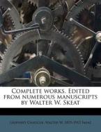 Complete Works. Edited From Numerous Man di Geoffrey Chaucer edito da Lightning Source Uk Ltd