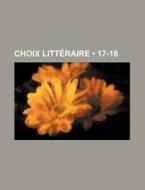 Choix Litteraire (17-18) di Livres Groupe edito da General Books Llc