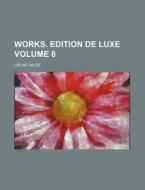 Works. Edition de Luxe Volume 8 di Oscar Wilde edito da Rarebooksclub.com