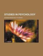 Studies in Psychology di Edward Bradford Titchener edito da Rarebooksclub.com
