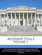 Accounts Title 4 Volume 1 edito da Bibliogov